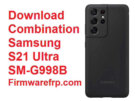 Download Combination Samsung S21 Ultra SM-G998B