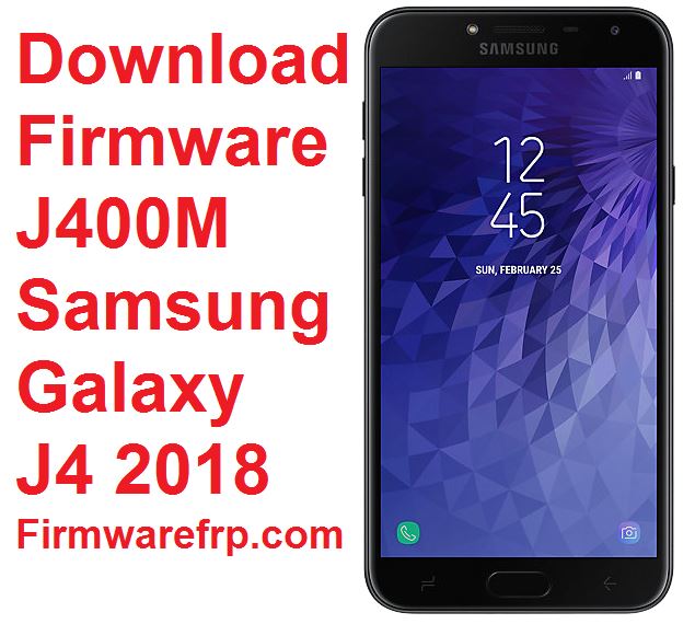 Download Firmware J400M Samsung Galaxy J4 2018