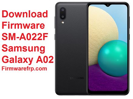 Download Firmware SM-A022F Samsung Galaxy A02