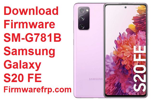 Download Firmware SM-G781B Samsung Galaxy S20 FE