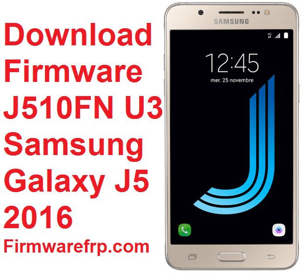 Download Firmware SM-J510FN U3 Samsung Galaxy J5 2016