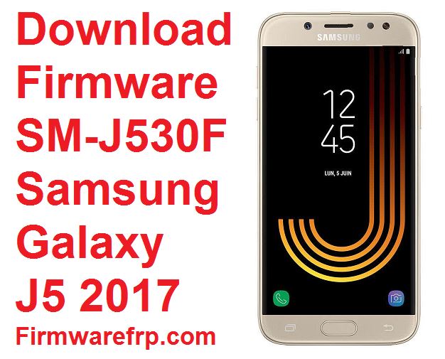 Download Firmware SM-J530F Samsung Galaxy J5 2017