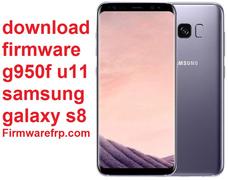 download firmware sm-g950f u11 samsung galaxy s8