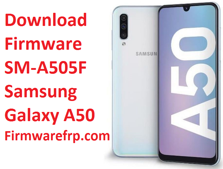 Download Firmware SM-A505F Samsung Galaxy A50