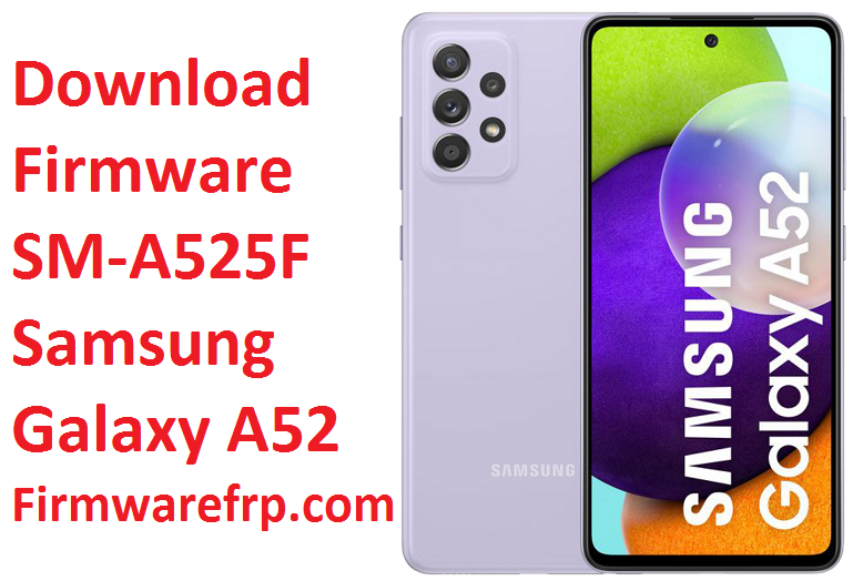 Download Firmware SM-A525F Samsung Galaxy A52