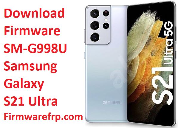 Download Firmware SM-G998U Samsung Galaxy S21 Ultra