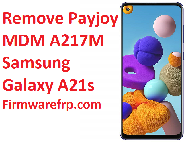 Remove Payjoy MDM A217M Samsung Galaxy A21s