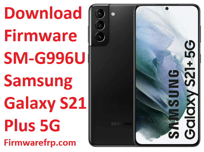 Download Firmware SM-G996U Samsung Galaxy S21 Plus 5G