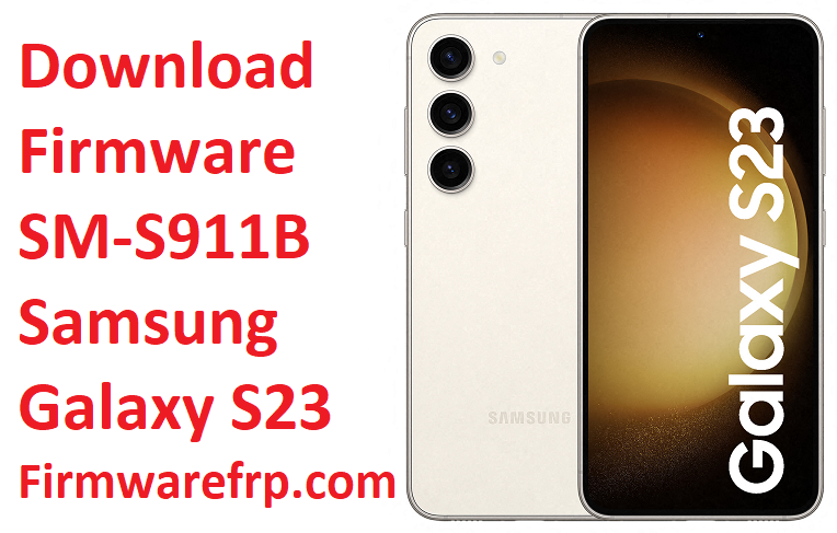 Download Firmware SM-S911B Samsung Galaxy S23