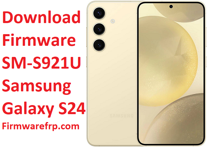 Download Firmware SM-S921U Samsung Galaxy S24